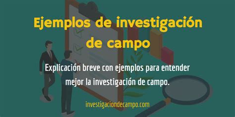 Ejemplos De Investigaci N De Campo Que Te Inspirar N