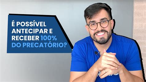 RECEBER 100 DO VALOR DO PRECATÓRIO ENTENDA YouTube