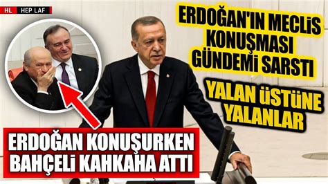 Erdoğan Mecliste Konuşurken Bahçeli Kahkaha Attı CHP ye Ağır Sözler