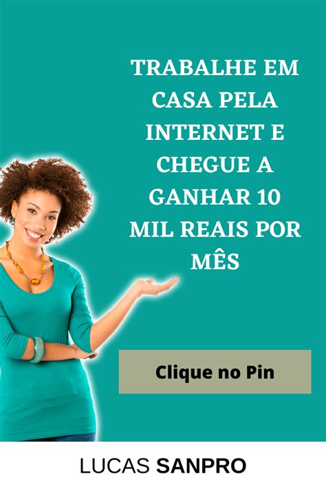 Ganhar Dinheiro Em Casa Pela Internet Ganhar Dinheiro Na Internet