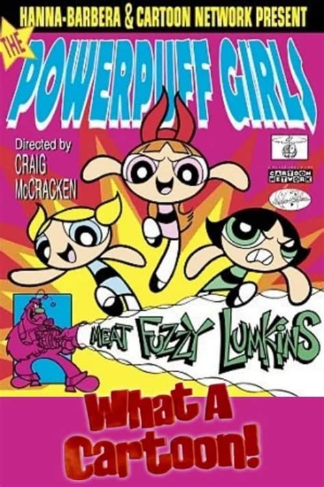 Powerpuff Girls Meat Fuzzy Lumpkins 1995 — The Movie Database Tmdb