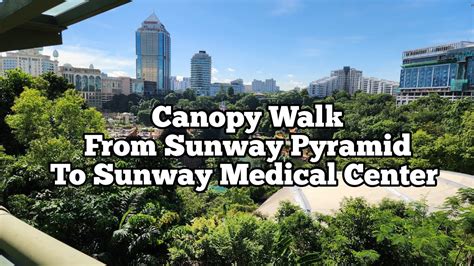 10 Minutes Walk From Sunway Pyramid To Sunway Medical Center Via Canopy