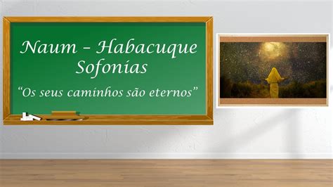 Asb Naum Habacuque Sofonias Os Seus Caminhos S O Eternos Vem E