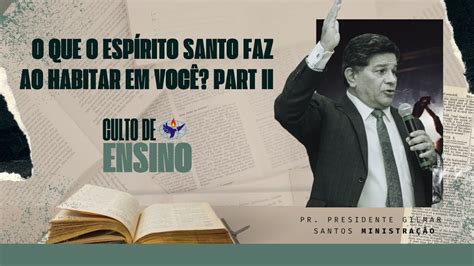 Culto De Ensino Pastor Gilmar Santos Youtube