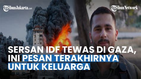 Sersan IDF Dari Brigade Givati Israel Tewas Di Gaza Terungkap Isi