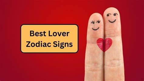 Best Lover Zodiac Signs Revive Zone