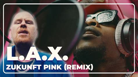 L A X Zukunft Pink Peter Fox Remix 16BARS YouTube