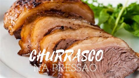 Como Fazer Churrasco Na Panela De Press O E Carne Assada Ao Molho De