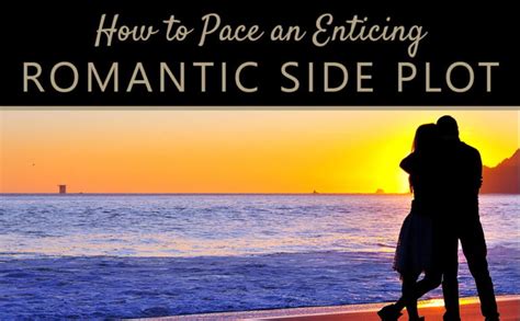 How To Pace A Romantic Subplot The Character Comma