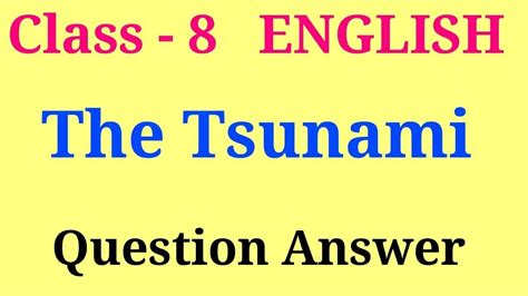 The Tsunami Question Answer Class 8 English Chapter 2 Question Answer Youtube