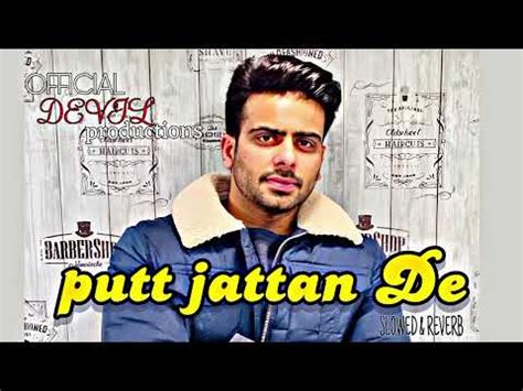 Putt Jattan De Slowed Reverb Mankirt Aulakh New Punjabi Songs