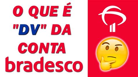 O Que Dv Da Conta Bradesco Explica O Completa Youtube