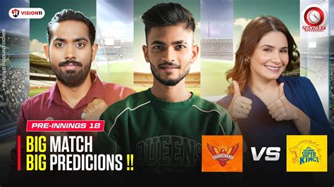 LIVE SRH Vs CSK Pre Match Fantasy Countdown EP 18 Match 18