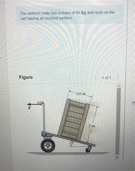 Solved The Uniform Crate Has A Mass Of 60 Kg And Rests On Chegg