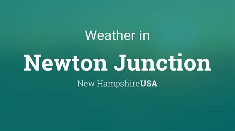 Weather for Newton Junction, New Hampshire, USA