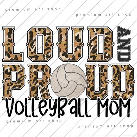 Loud And Proud Volleyball Mom Png Volleyball Mom Sublimation Etsy