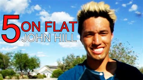 John Hill Flat Ground Skateboarding Youtube