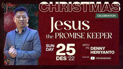 Kotbah Natal Jesus The Promise Keeper Ibadah Perayaan Natal Des