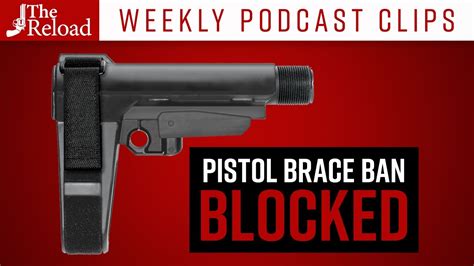 Multiple Federal Courts Block Bidens Pistol Brace Ban Podcast Clip Youtube