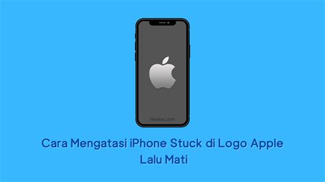 Iphone Stuck Di Logo Apple Lalu Mati Homecare24