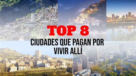 Ciudades Que Te Pagan Por Vivir En Ellas Cultura Youtube