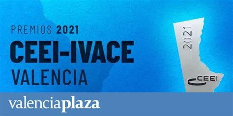 Abierta Convocatoria De La 24 Edición Premios Ceei Ivace Valencia 2021