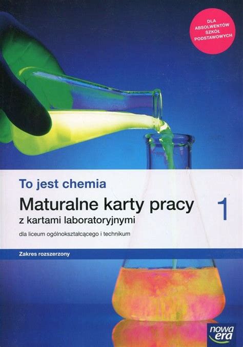 To Jest Chemia 1 Maturalne Karty Pracy Z Kartami Laboratoryjnymi Zakres