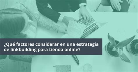 Factores En Estrategia De Linkbuilding Para Tienda Online Postedin