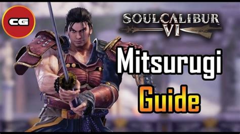 [ Soul Calibur VI ] - Mitsurugi Guide Episode 1 - [ Essential Moves and ...