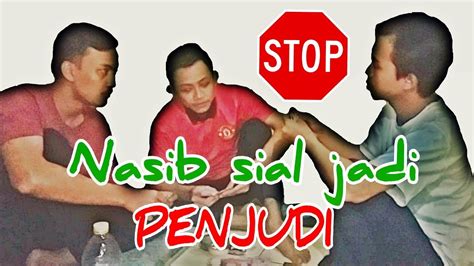 Film Pendek NASIB Sial Jadi Penjudi Parody Cirebon YouTube