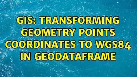 GIS Transforming Geometry Points Coordinates To WGS84 In Geodataframe