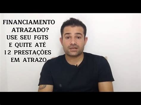 Use O Seu Fgts Para Pagar As Parcelas Atrasadas Youtube