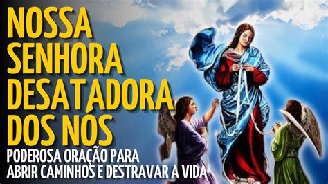 NOSSA SENHORA DESATADORA DOS NÓS PODEROSA ORAÇÃO PARA DESTRAVAR A VIDA