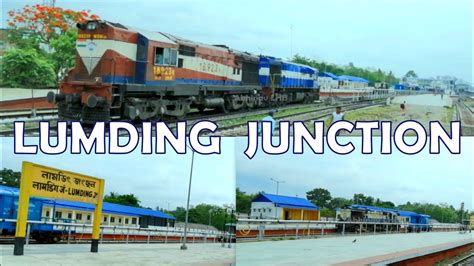 Lumding Assams Most Important Railway Junction Patharkhola To