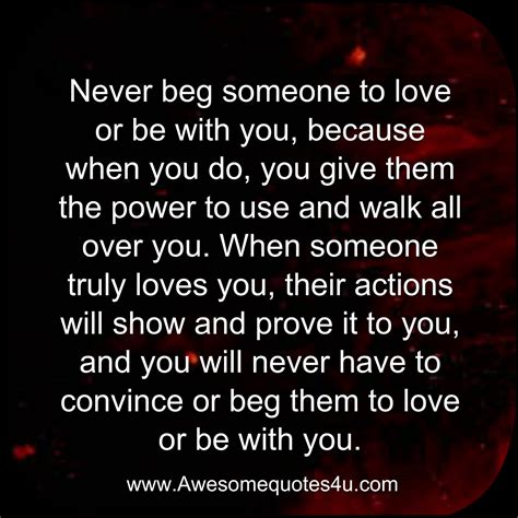 Never Beg For Love Quotes Quotesgram