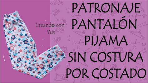 Como Hacer Molde De Pantal N De Pijama Sin Costura Por Costado Youtube