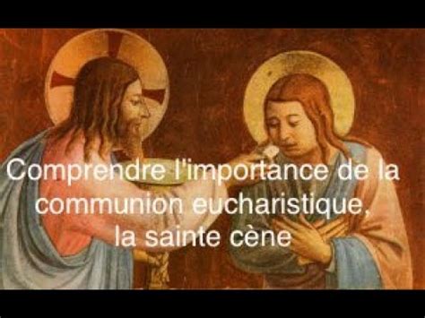 Comprendre L Importance De La Communion Eucharistique Christianisme