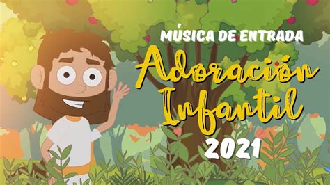 ADORACIÓN INFANTIL 2023 Música de Entrada Kelly Sáenz YouTube