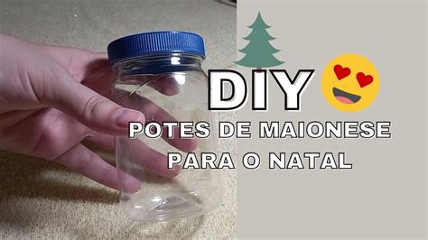 Diy Potes De Maionese Para O Natal Youtube