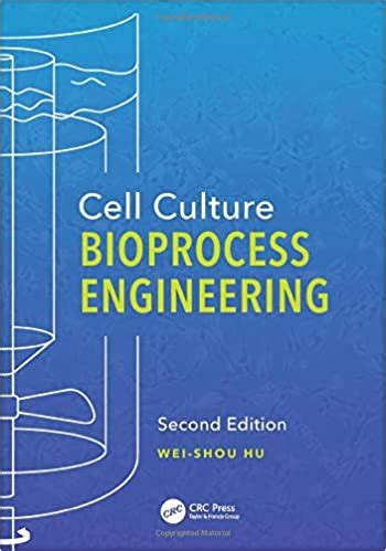 Cell Culture Bioprocess Engineering, Second Edition 2nd Edition – TUNED ...