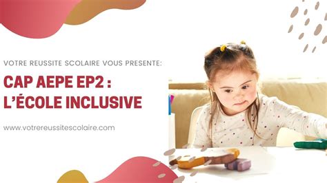 Cap Aepe Ep2 L école Inclusive Youtube