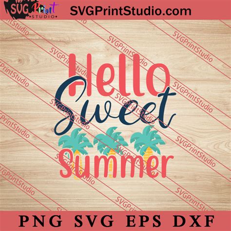 Hello Sweet Summer Svg Hello Summer Svg Summer Svg Eps Dxf