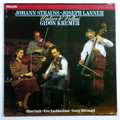 Johann Strauss Joseph Lanner Gidon Kremer Strauss Lanner Walzer