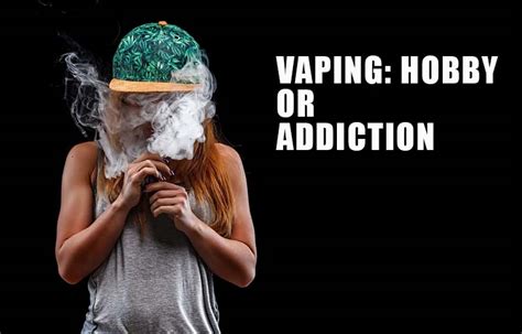 A Vaping Hobby Or A Vaping Addiction Spinfuel