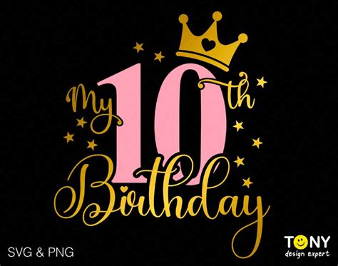 My 10th Birthday Svg Png 10 Svg Birthday Svg Ten Birthday Etsy