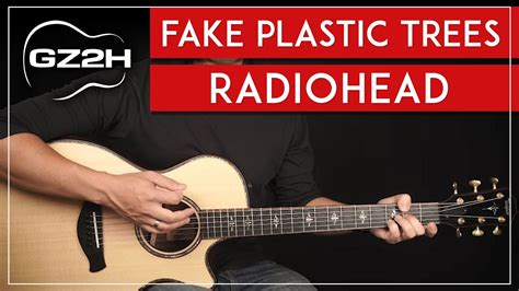 Fake Plastic Trees Guitar Tutorial Radiohead Guitar Lesson Chords