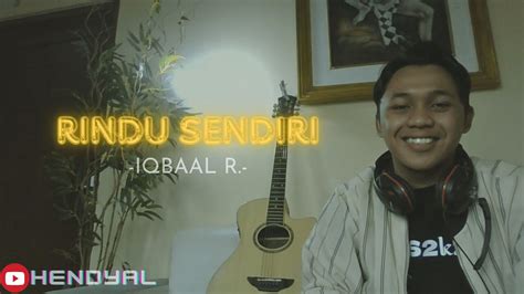 Rindu Sendiri Iqbaal Ramadhan Official Video Lyric Ost Dilan Cover