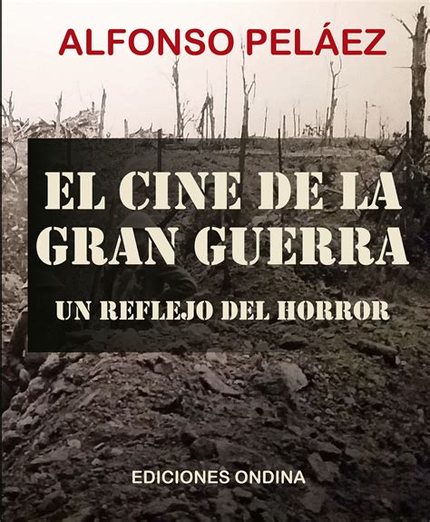 Libro El Cine En La Gran Guerra Pel Ez Alfonso