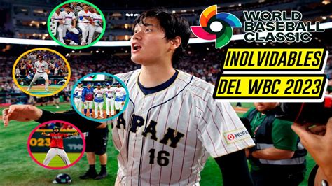 Los Momentos Inolvidables Del Clasico Mundial De Beisbol Wbc