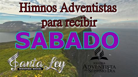 Himnos Adventistas Para Recibir Sabado Santa Ley Alegres שבת Chords Chordify